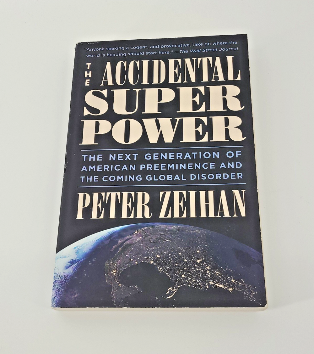 The Accidental Superpower Peter Zeihan Geopolitics US Demographics Paperback